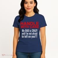 Crazy Dad - Handle With Care Funny Women's T-Shirt thumb 4