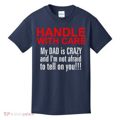 Crazy Dad - Handle With Care Funny Kids T-Shirt