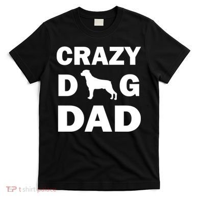 Crazy Dog Dad T-Shirt