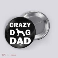 Crazy Dog Dad Button thumb 0