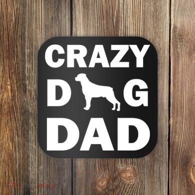 Crazy Dog Dad Coaster