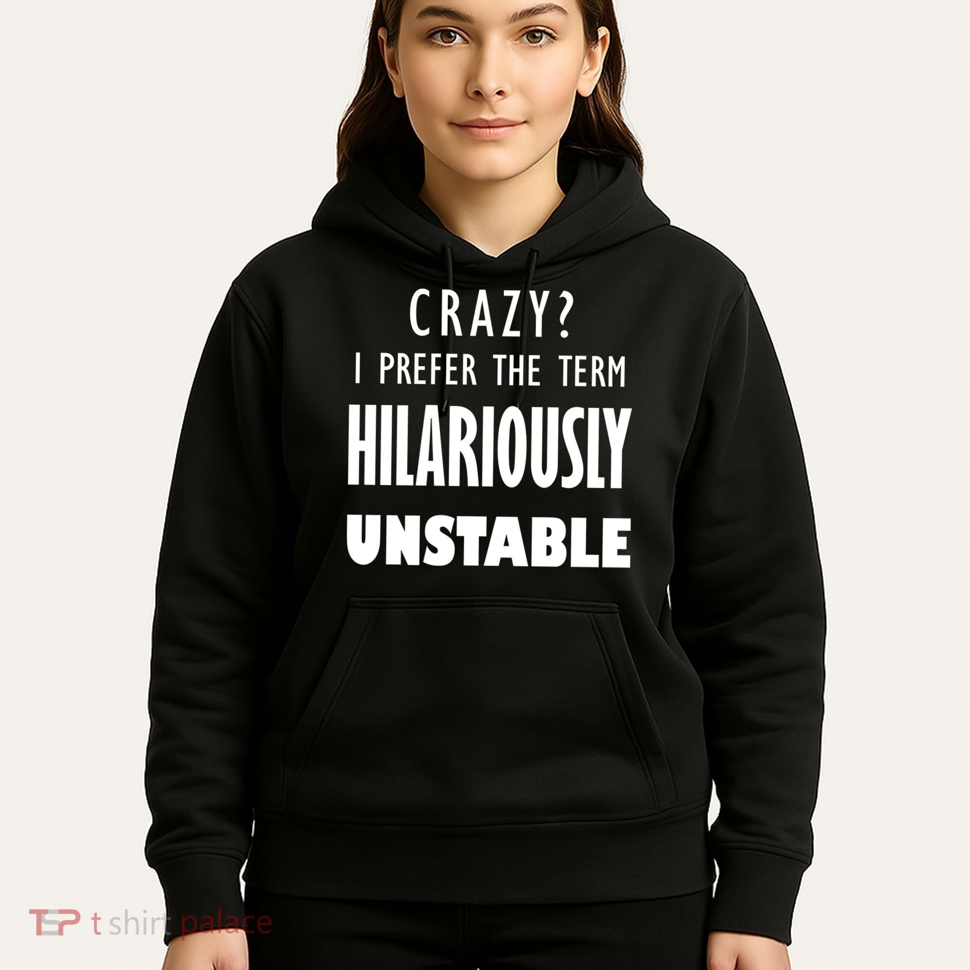 Crazy I Prefer The Term Hilariously Unstable Hoodie
