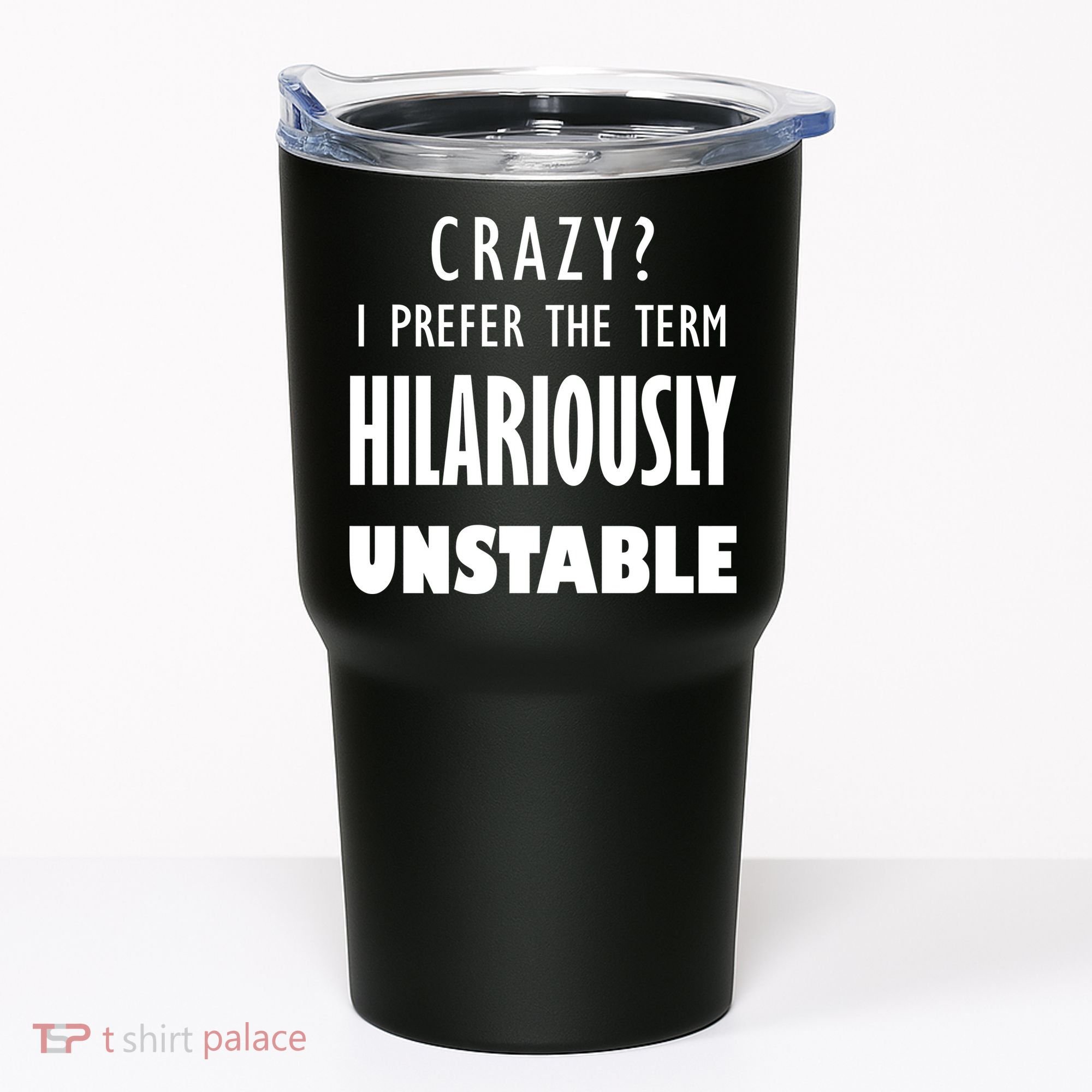 Crazy I Prefer The Term Hilariously Unstable Tumbler