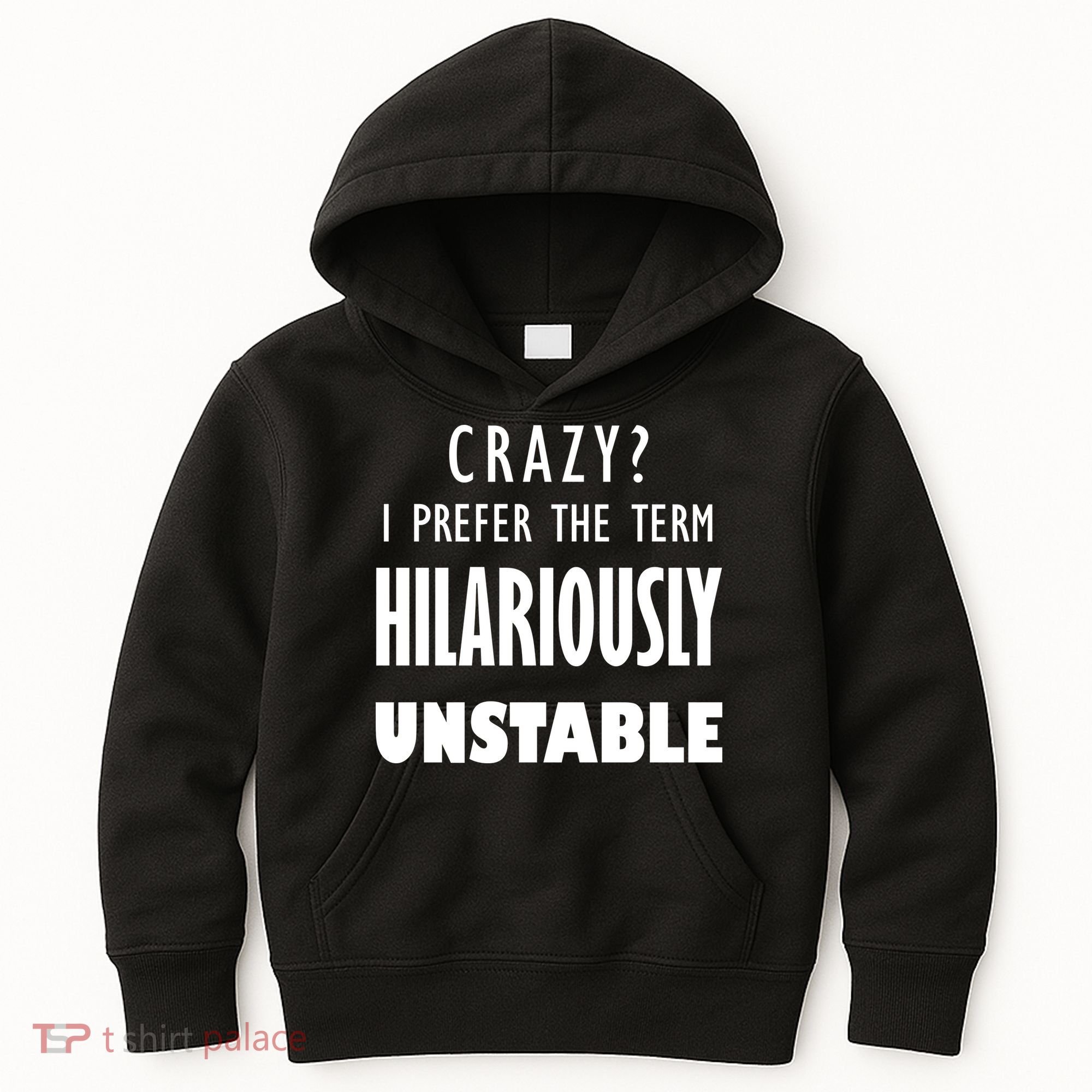 Crazy I Prefer The Term Hilariously Unstable Kids Hoodie