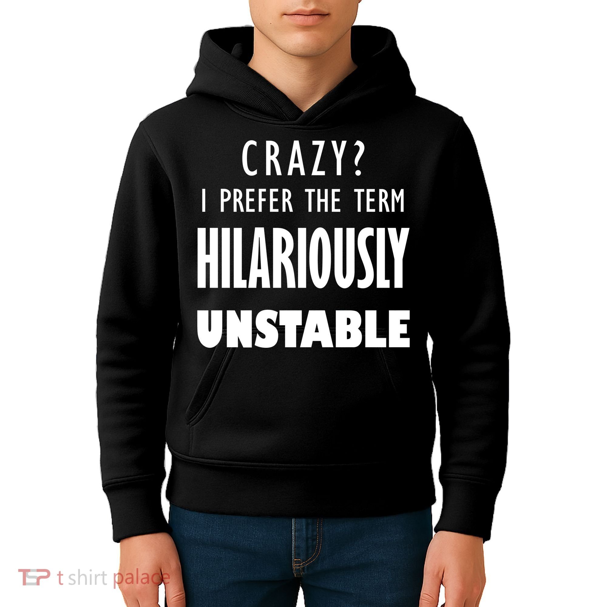 Crazy I Prefer The Term Hilariously Unstable Kids Hoodie