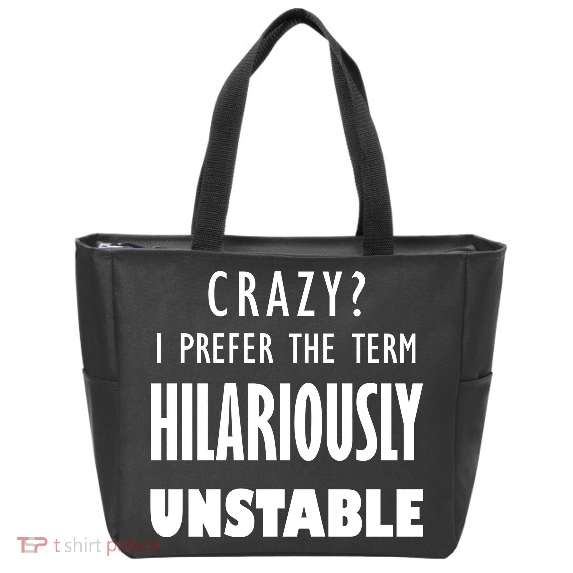 Crazy I Prefer The Term Hilariously Unstable Tote Bag