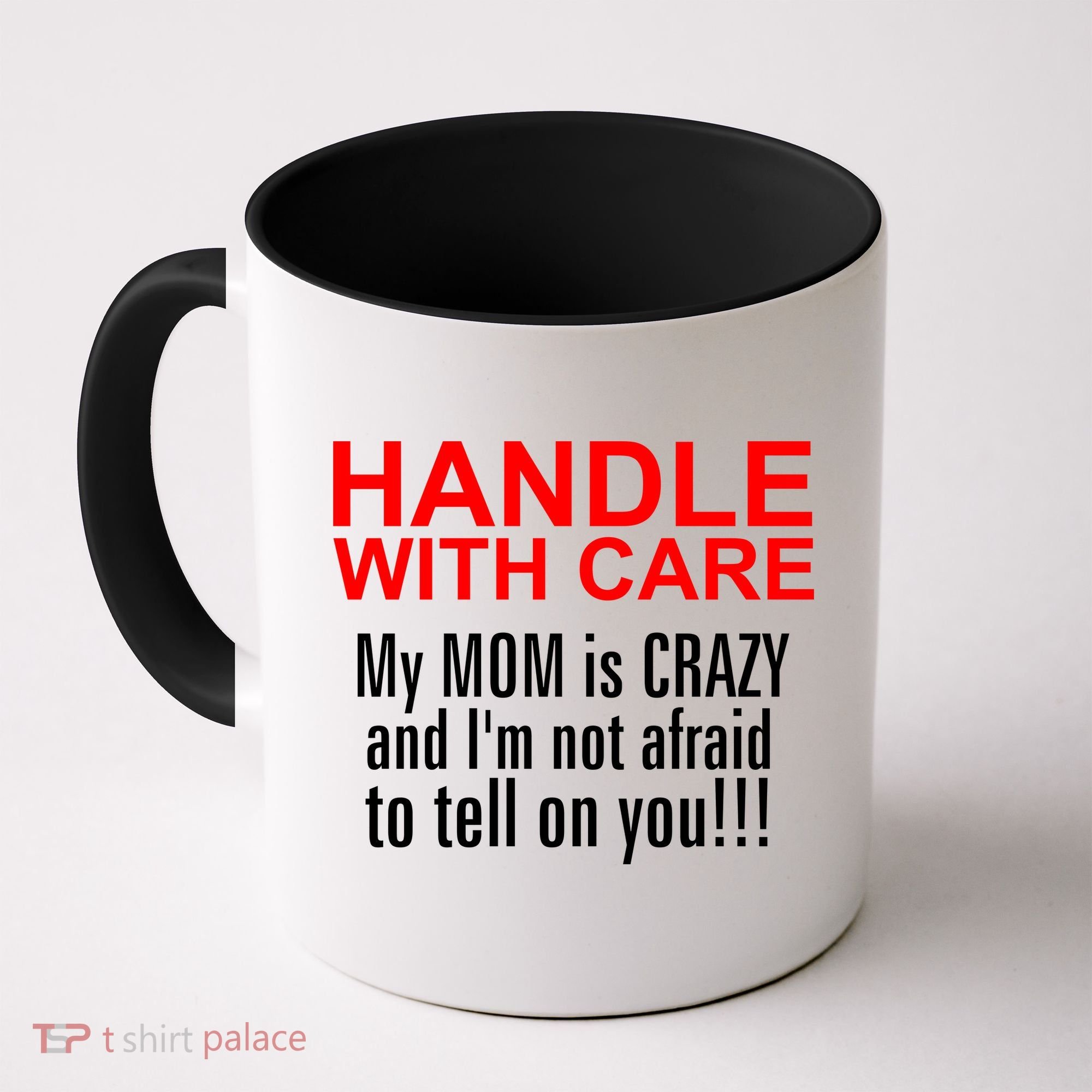 Crazy Mom - Handle With Care Funny Coffee Mug