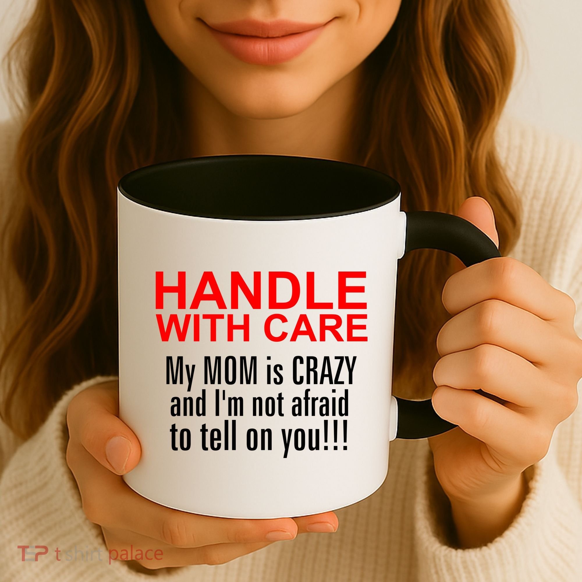 Crazy Mom - Handle With Care Funny Coffee Mug