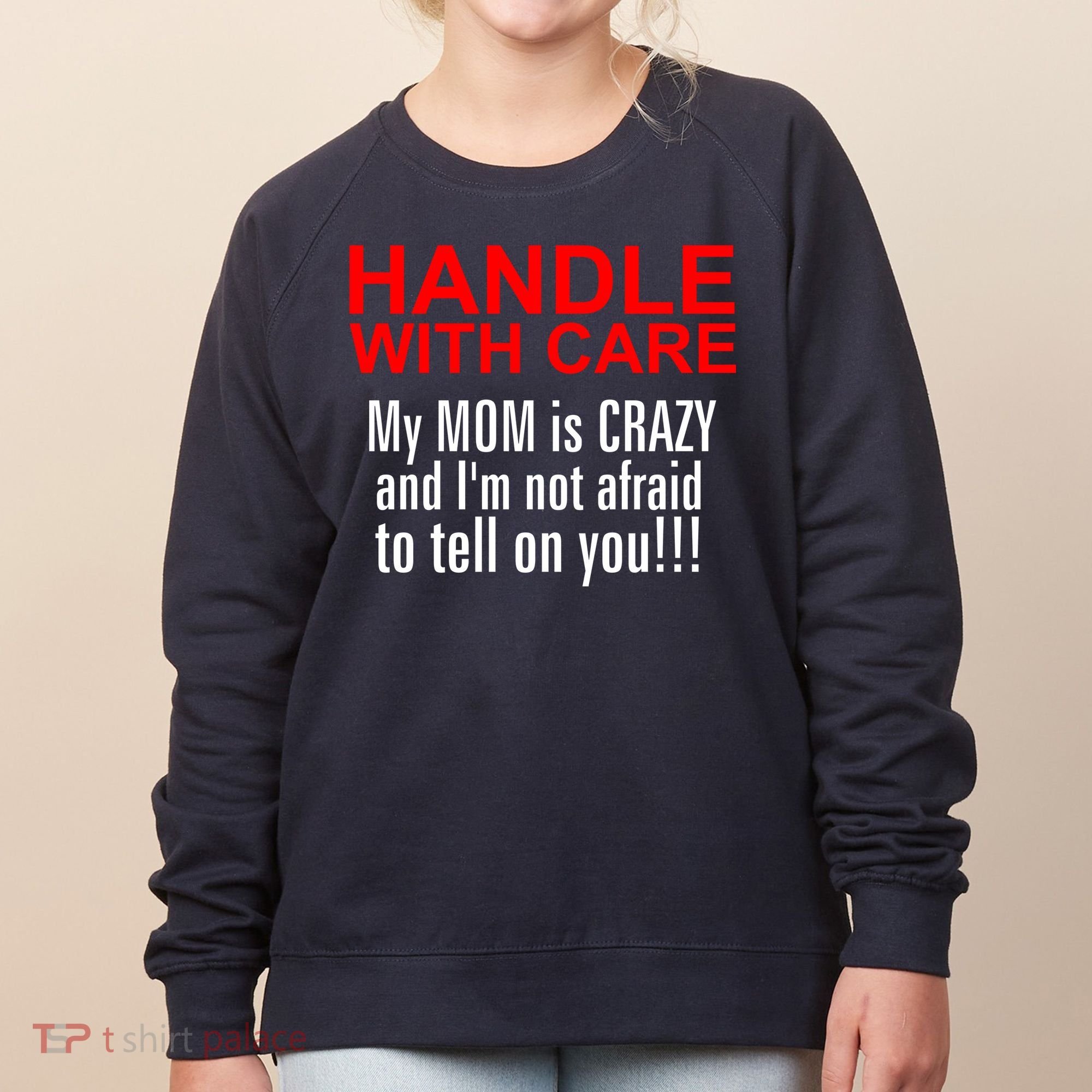 Crazy Mom - Handle With Care Funny Women's Sweatshirt