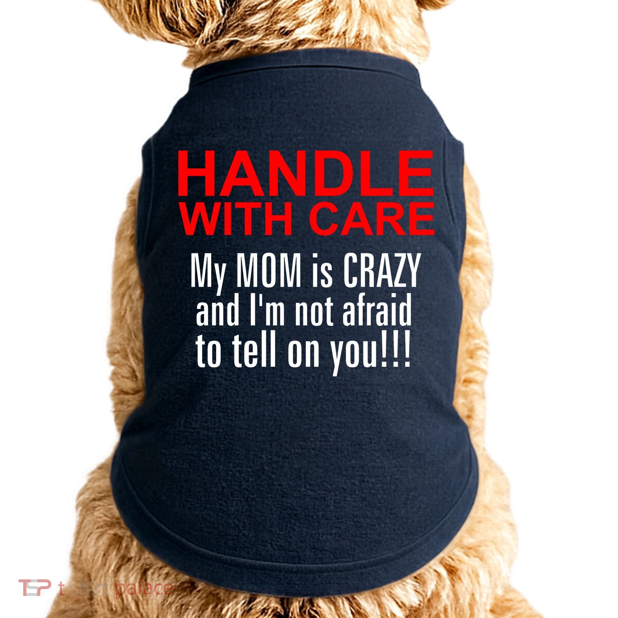 Crazy Mom - Handle With Care Funny Doggie Tank