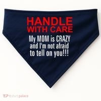 Crazy Mom - Handle With Care Funny USA-Made Doggie Bandana thumb 0