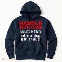 Crazy Mom - Handle With Care Funny Hoodie thumb 0