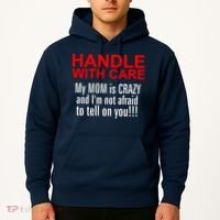Crazy Mom - Handle With Care Funny Hoodie thumb 2
