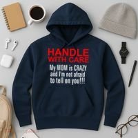 Crazy Mom - Handle With Care Funny Hoodie thumb 3