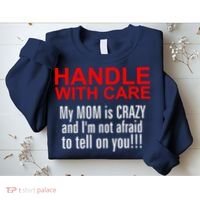 Crazy Mom - Handle With Care Funny Sweatshirt thumb 2