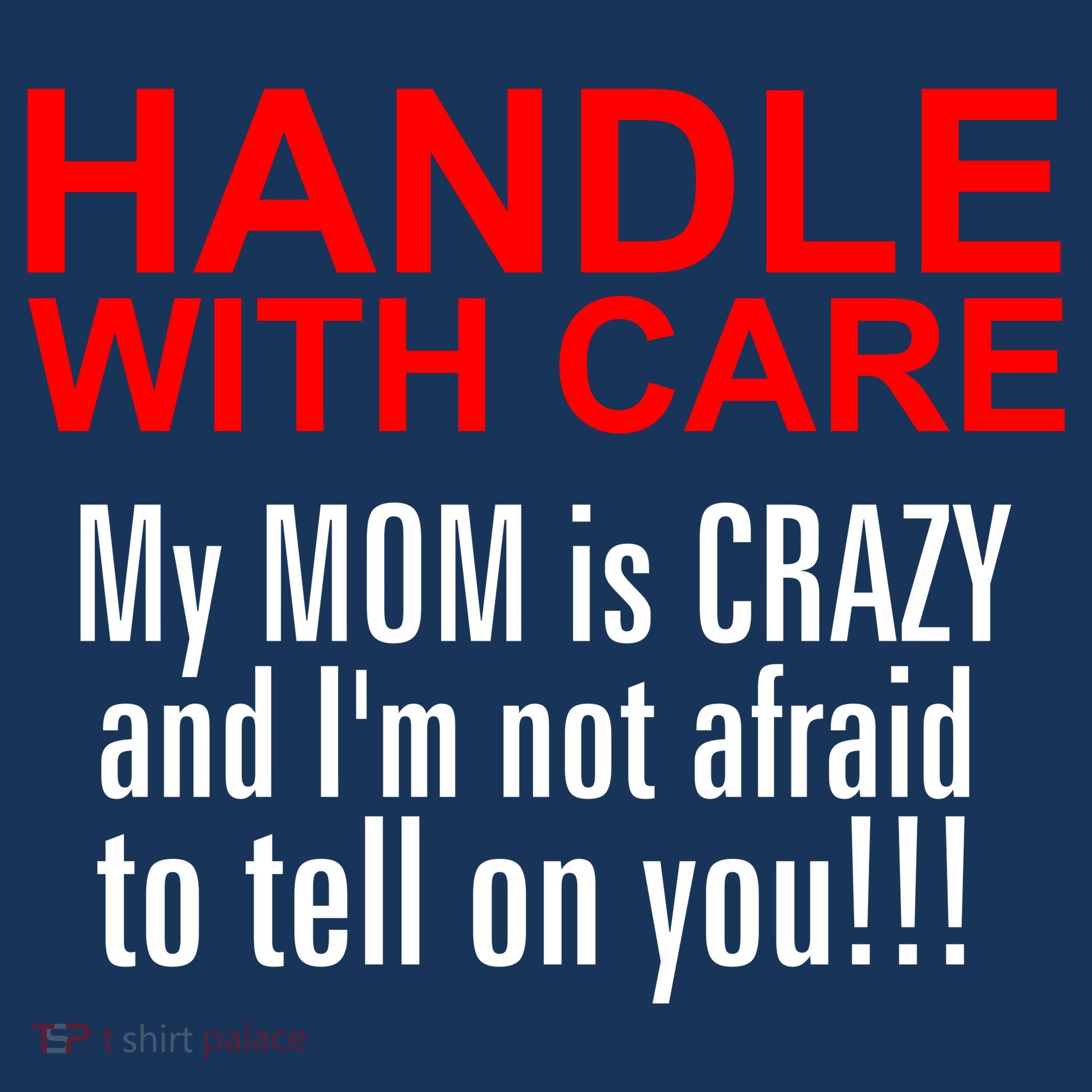 Crazy Mom - Handle With Care Funny Sweatshirt