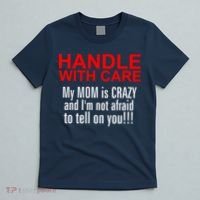 Crazy Mom - Handle With Care Funny T-Shirt thumb 5