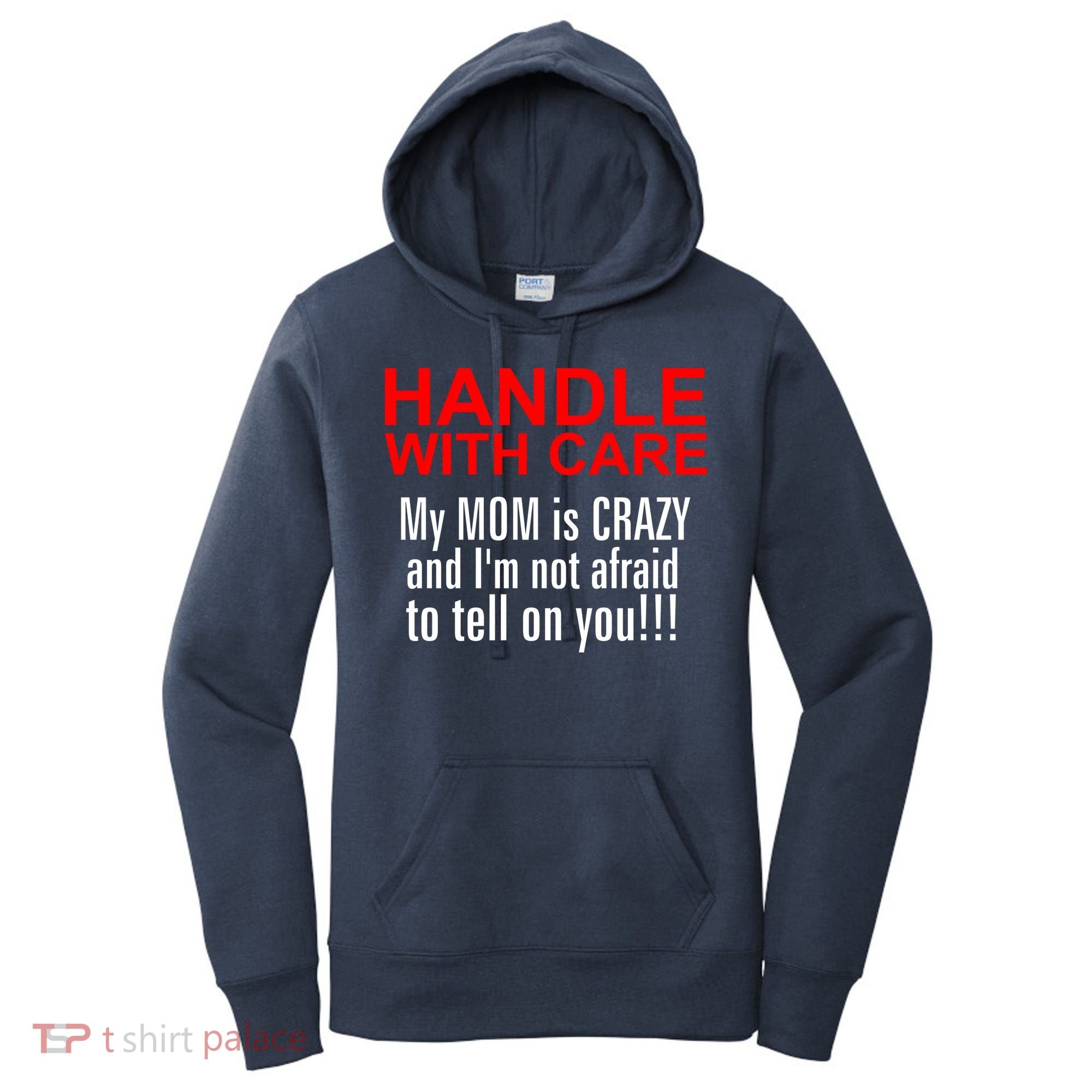 Crazy Mom - Handle With Care Funny Women's Hoodie