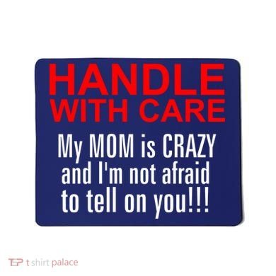 Crazy Mom - Handle With Care Funny Mousepad