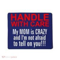 Crazy Mom - Handle With Care Funny Mousepad thumb 0