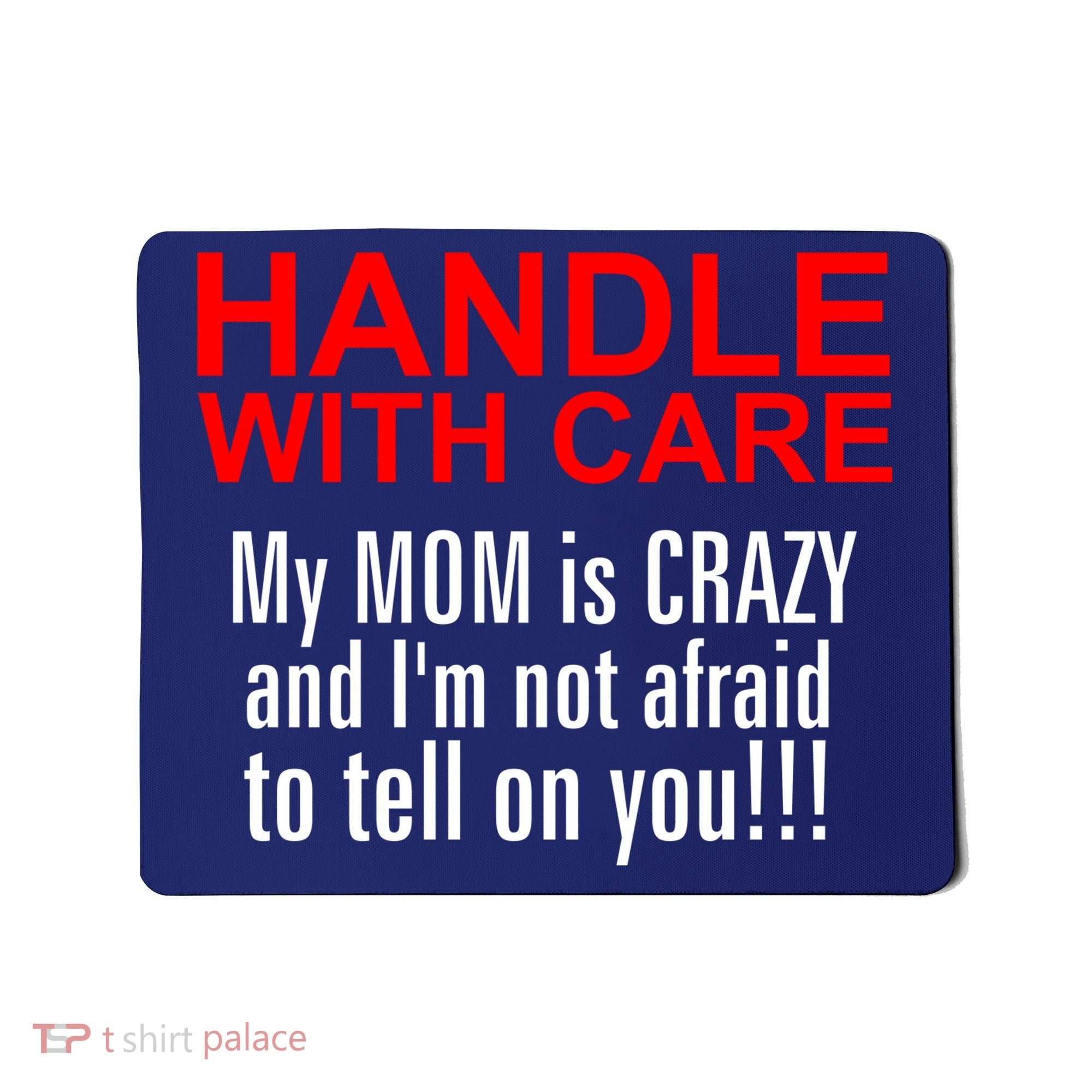 Crazy Mom - Handle With Care Funny Mousepad