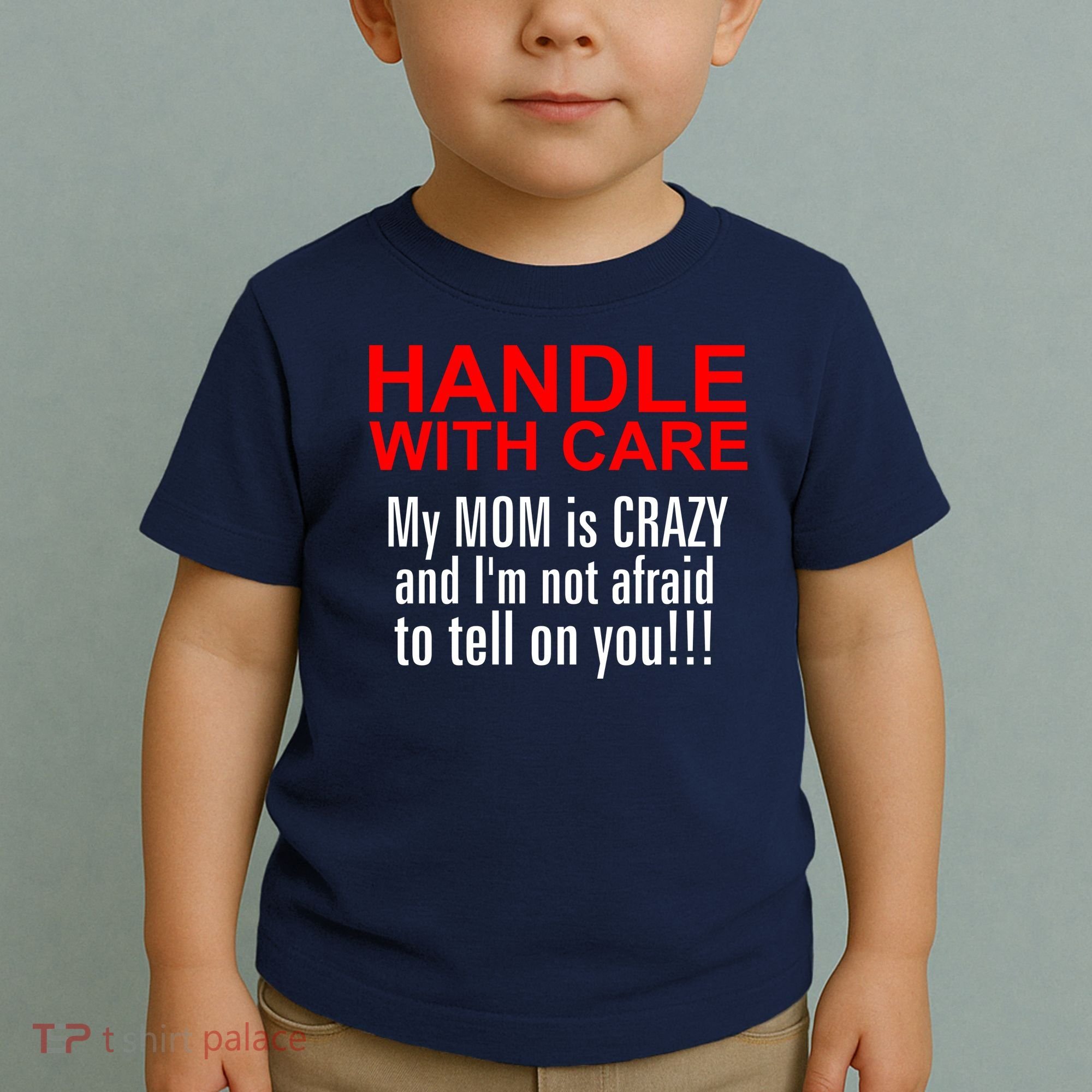 Crazy Mom - Handle With Care Funny Toddler T-Shirt
