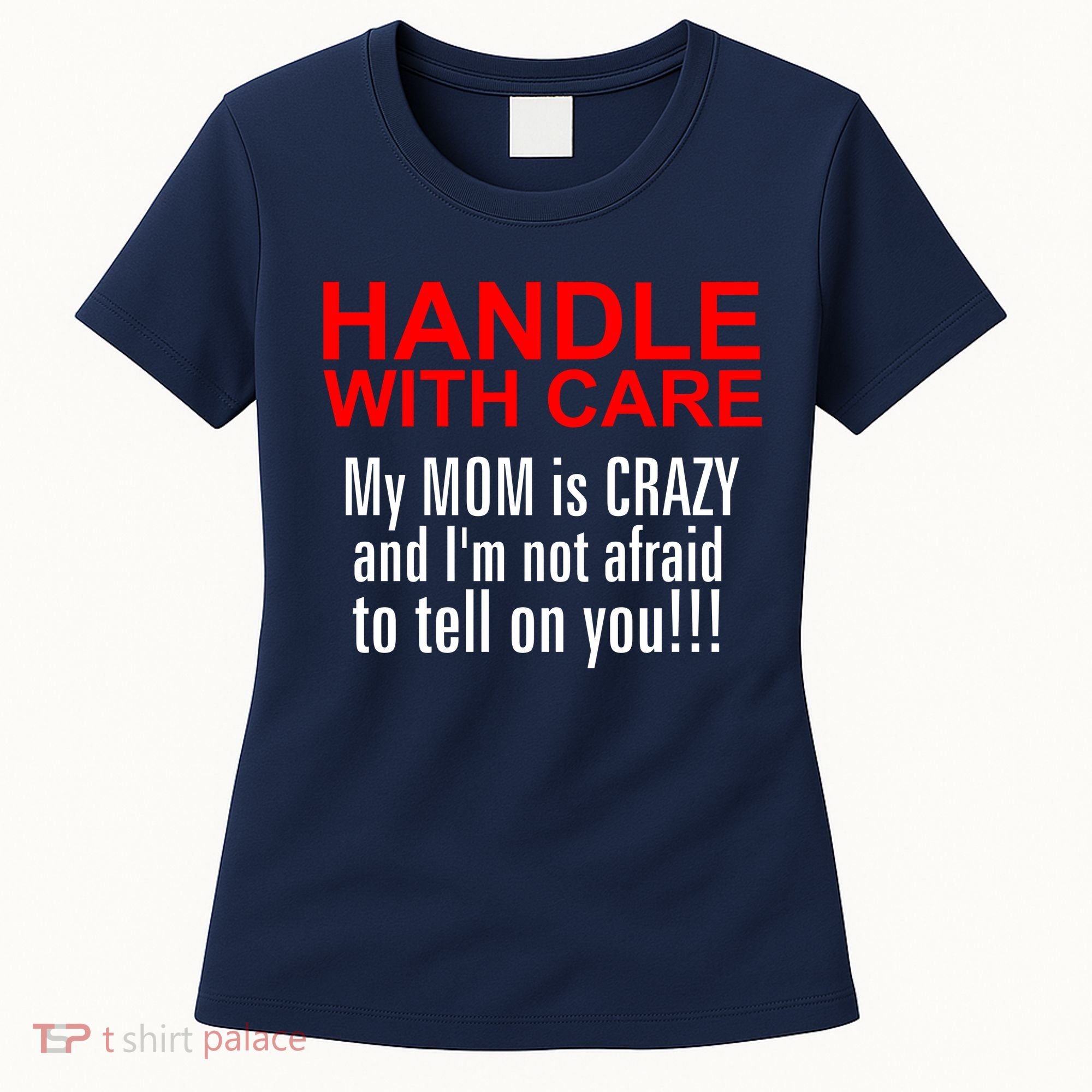 Crazy Mom - Handle With Care Funny Women's T-Shirt