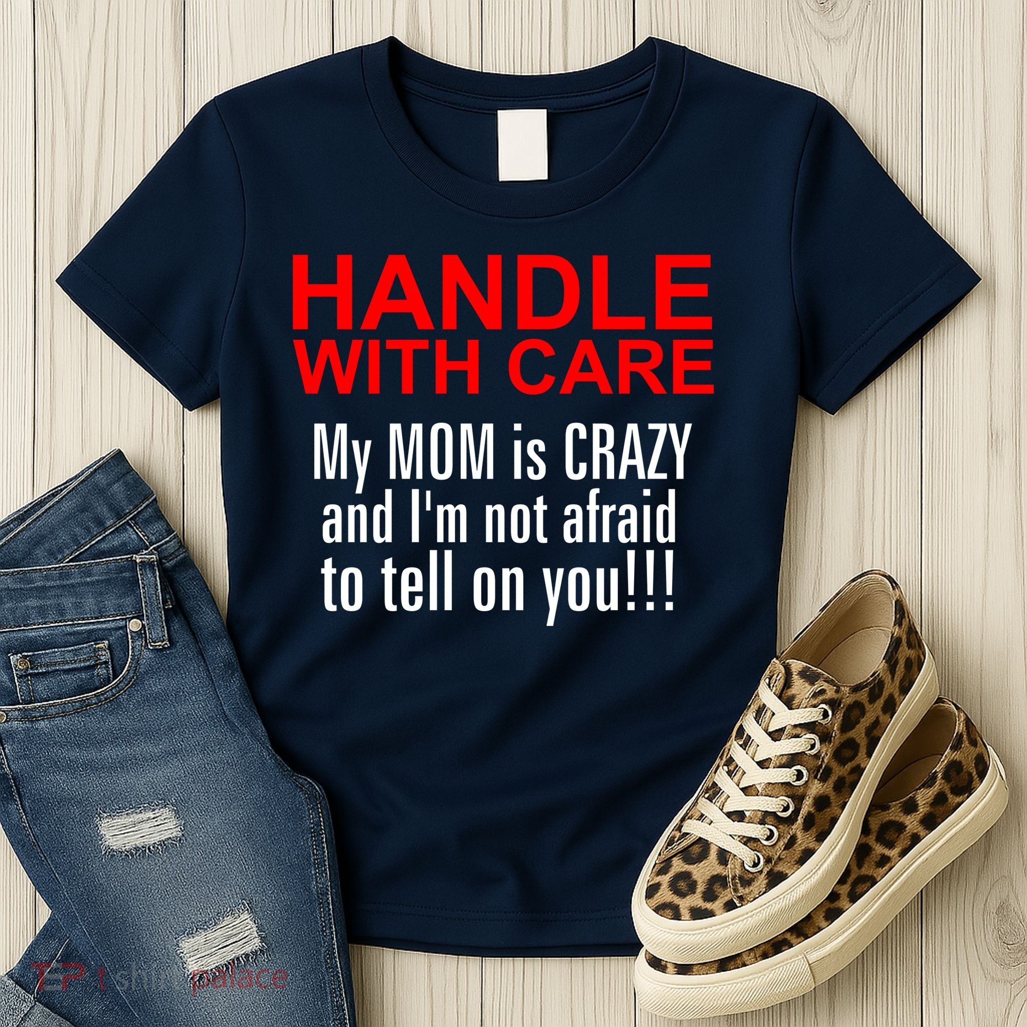 Crazy Mom - Handle With Care Funny Women's T-Shirt