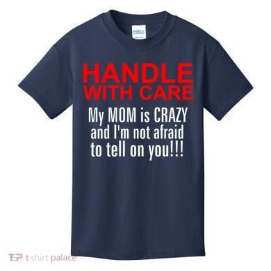 Crazy Mom - Handle With Care Funny Kids T-Shirt