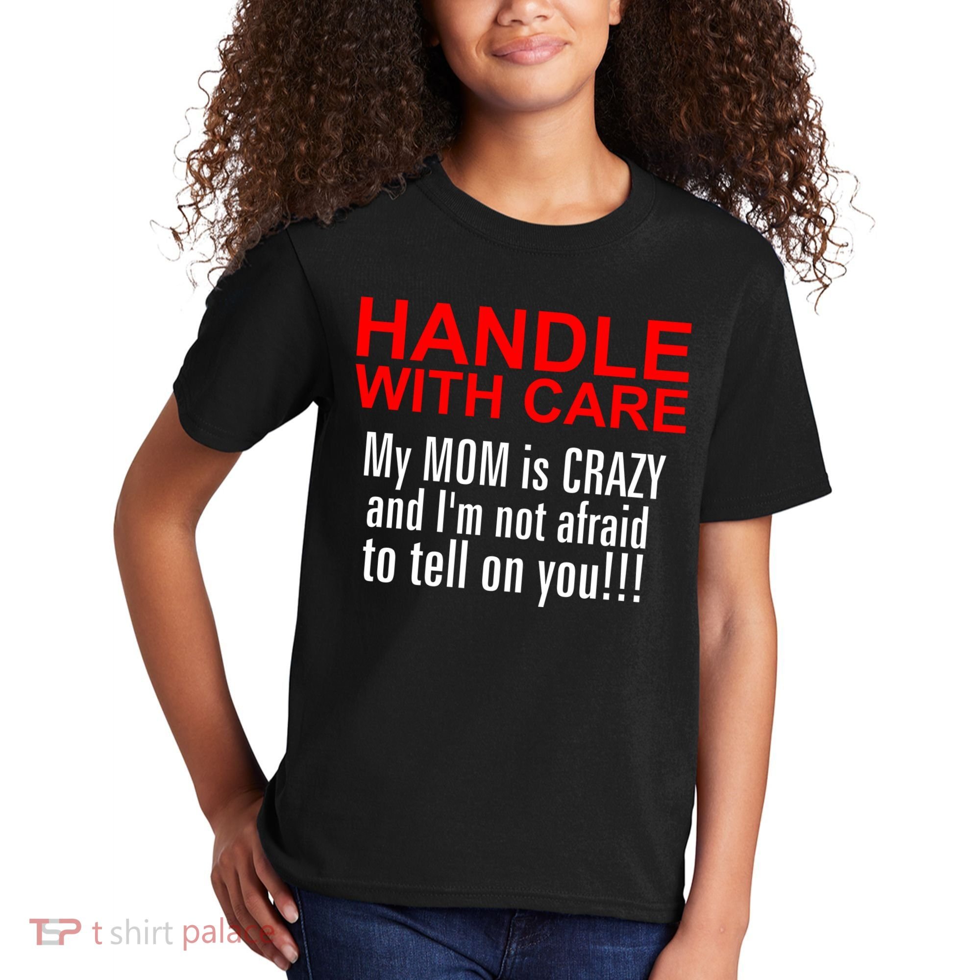 Crazy Mom - Handle With Care Funny Kids T-Shirt