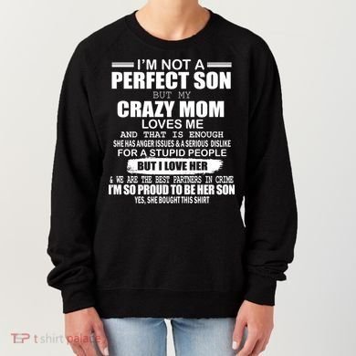 Crazy Mom And Perfect Son Funny Quote Women's Sweatshirt