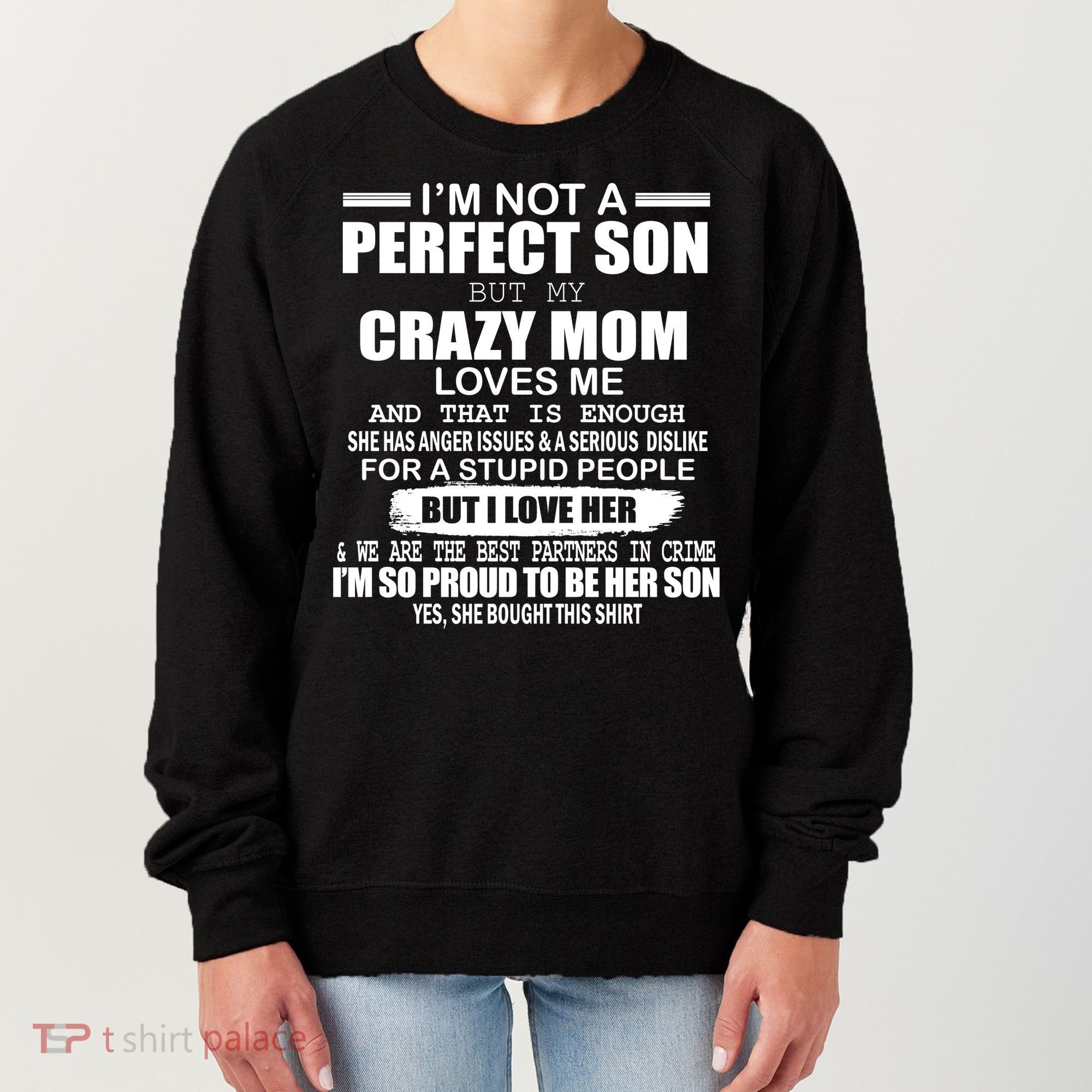 Crazy Mom And Perfect Son Funny Quote Women's Sweatshirt