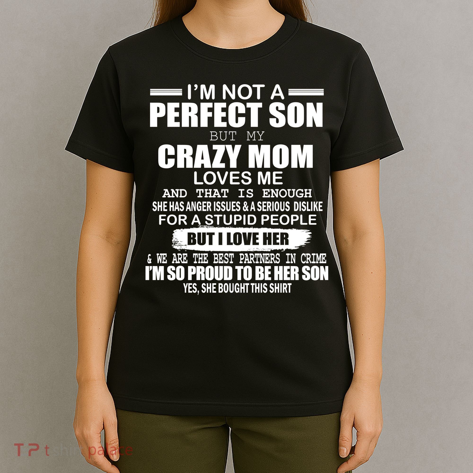 Crazy Mom And Perfect Son Funny Quote T-Shirt
