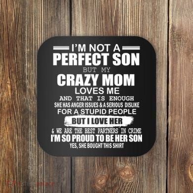 Crazy Mom And Perfect Son Funny Quote Coaster
