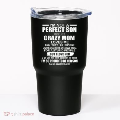Crazy Mom And Perfect Son Funny Quote Tumbler