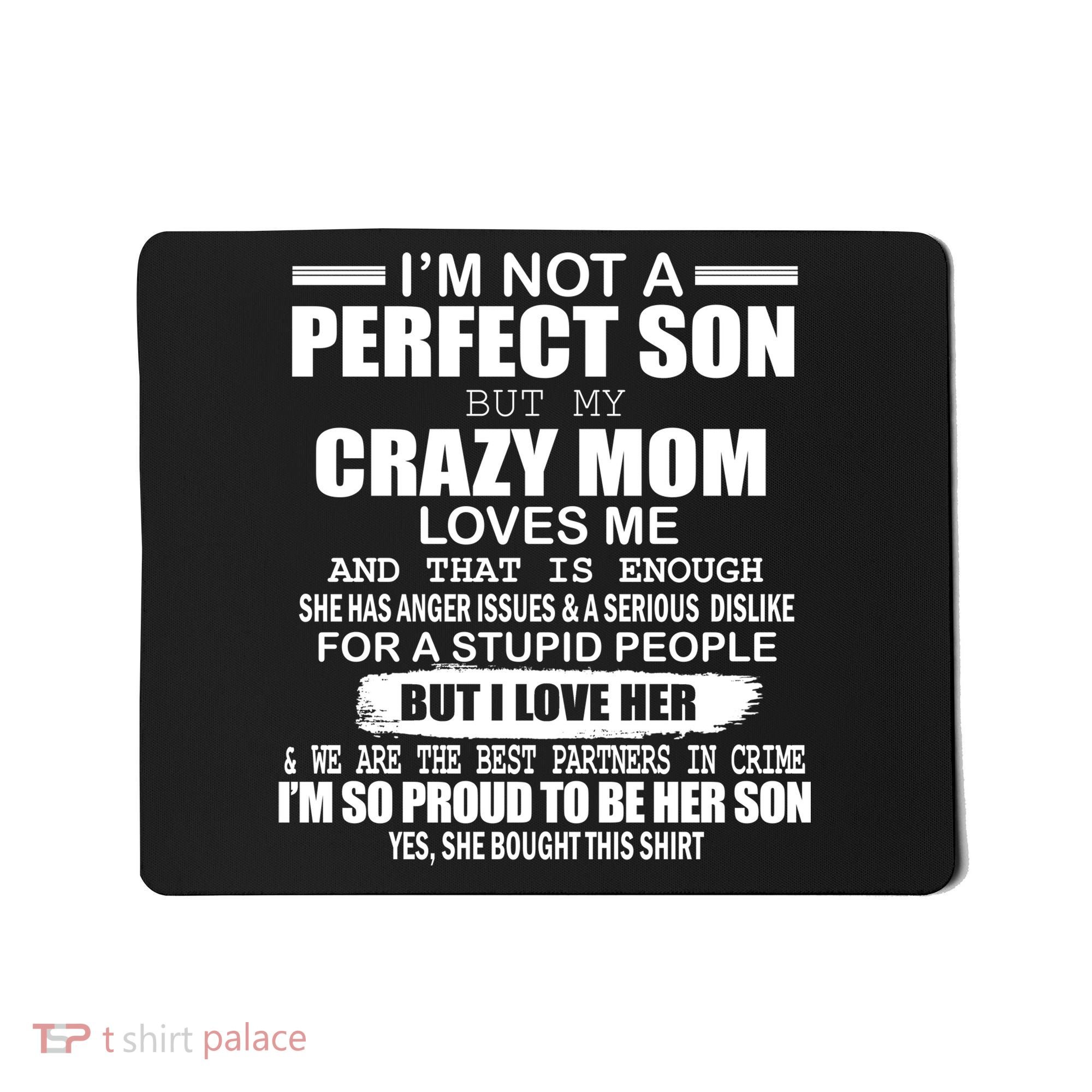 Crazy Mom And Perfect Son Funny Quote Mousepad