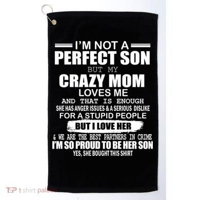 Crazy Mom And Perfect Son Funny Quote Golf Towel