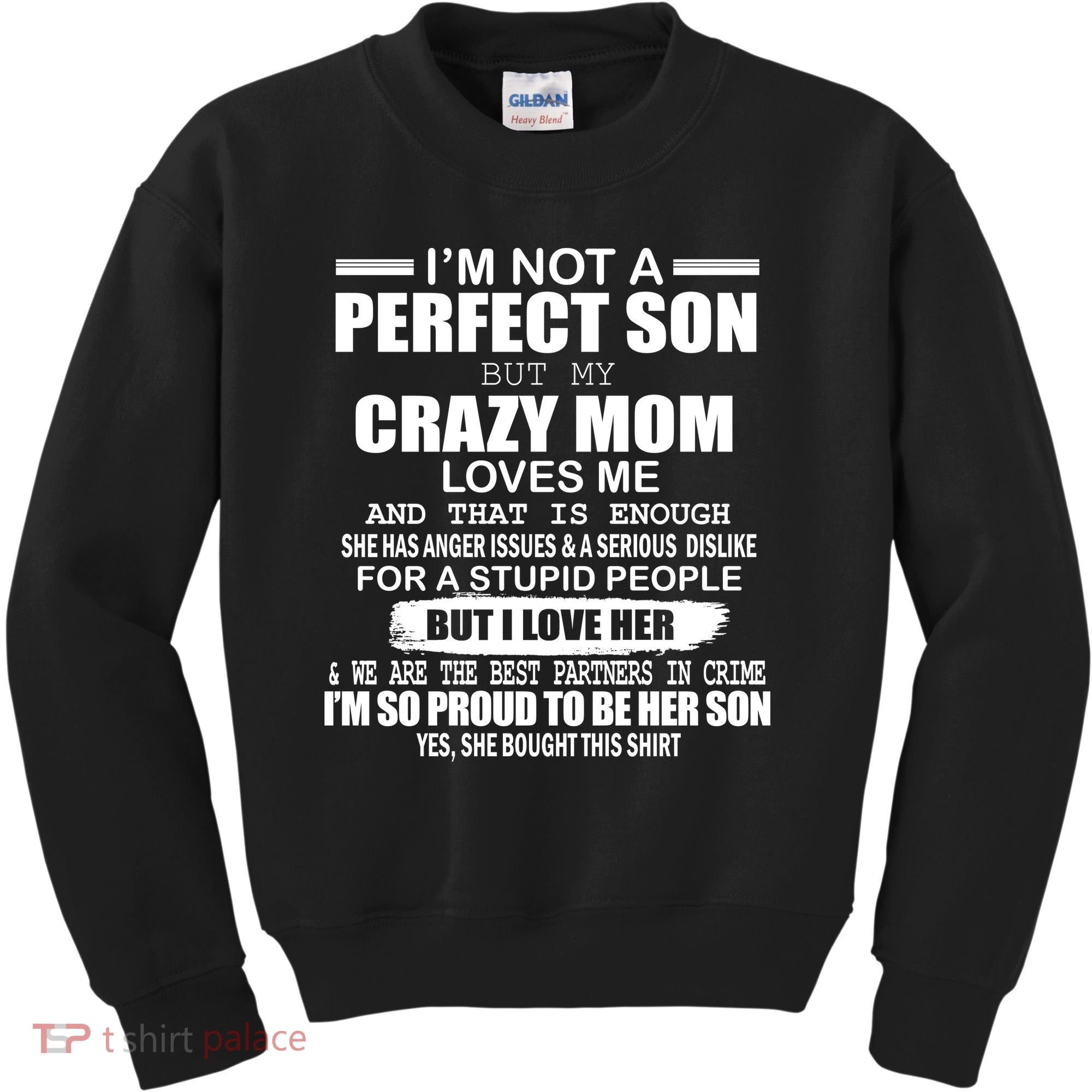 Crazy Mom And Perfect Son Funny Quote Kids Sweatshirt