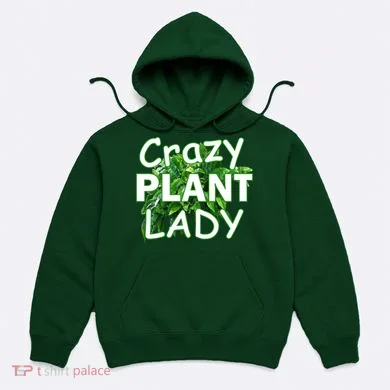 Crazy Plant Lady Hoodie