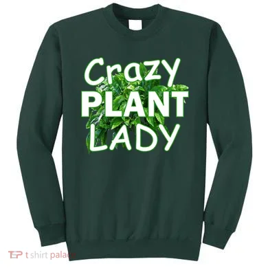 Crazy Plant Lady Sweatshirt