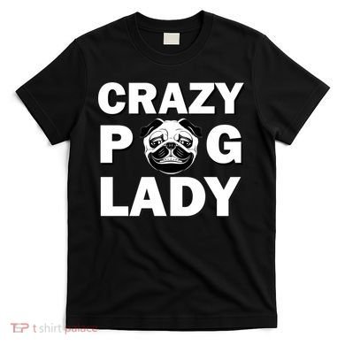 Crazy Pug Lady T-Shirt