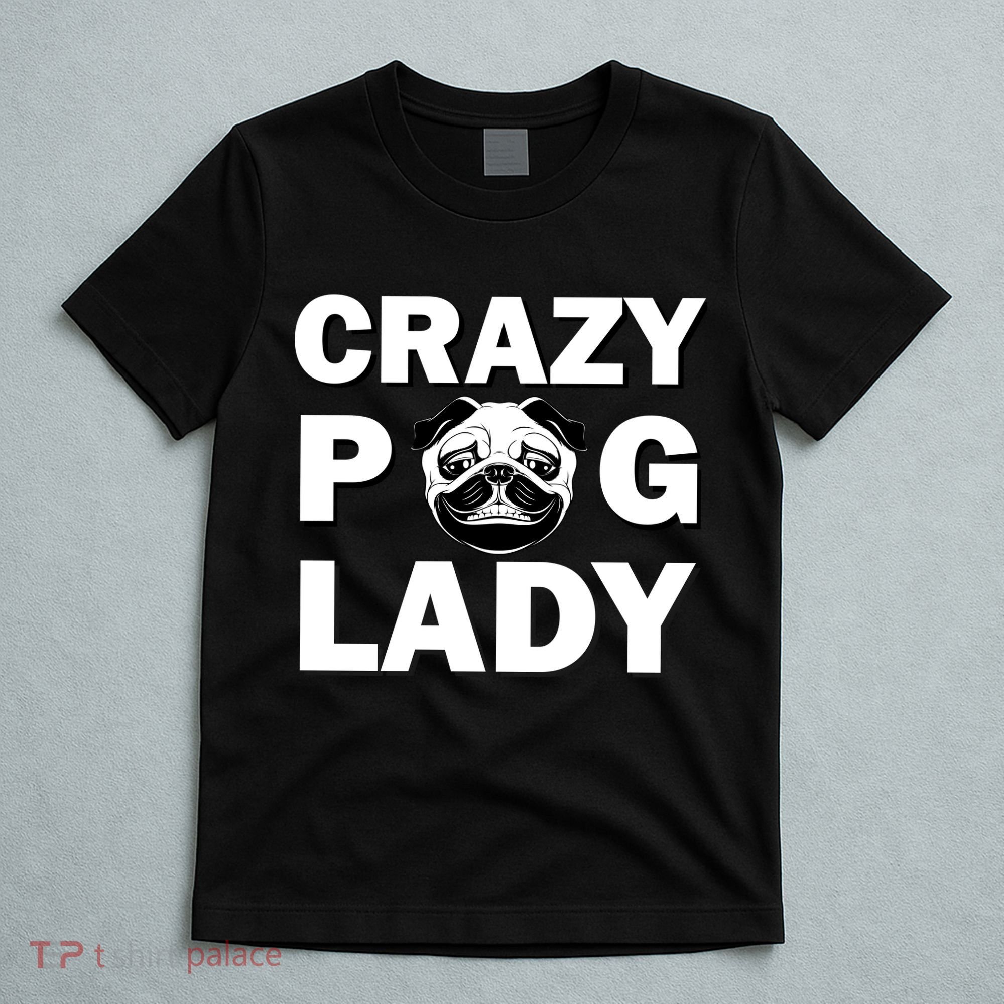 Crazy Pug Lady T-Shirt
