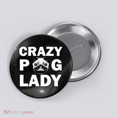 Crazy Pug Lady Button