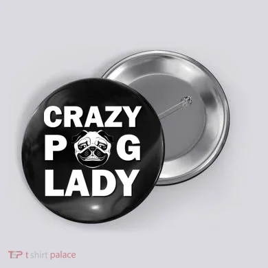 Crazy Pug Lady Button