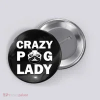 Crazy Pug Lady Button thumb 0