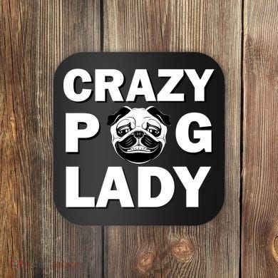 Crazy Pug Lady Coaster