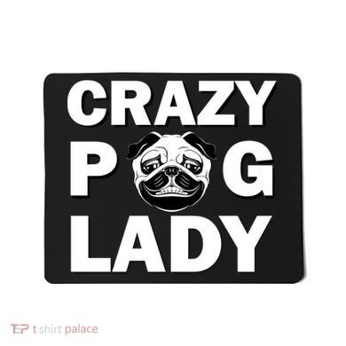 Crazy Pug Lady Mousepad