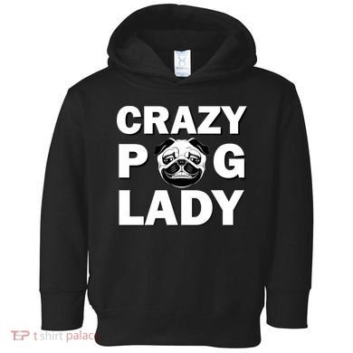 Crazy Pug Lady Toddler Hoodie