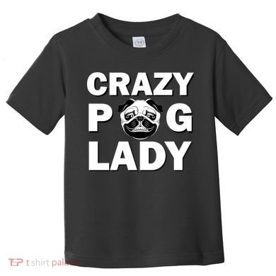 Crazy Pug Lady Toddler T-Shirt