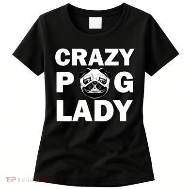 Crazy Pug Lady Women's T-Shirt